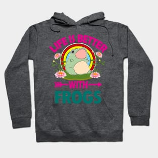 Life Is Better With Frogs Hoodie